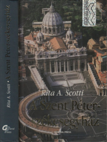 Rita A. Scotti - A Szent Péter-székesegyház (Pompa és botrány: így épült a Vatikán jelképe)