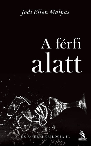 Jodi Ellen Malpas - A frfi alatt