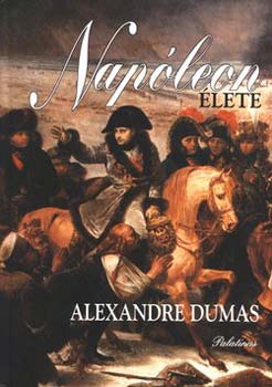 Alexandre Dumas - Napóleon élete