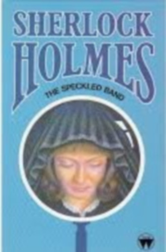 Arthur Conan Doyle - Sherlock Holmes: The speckled band