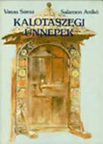 Vasas Samu; Salamon Anik� - Kalotaszegi �nnepek (Vasas Samu dedik�ci�j�val)