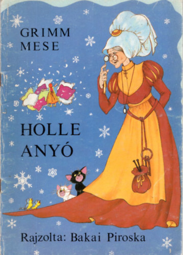 Grimm - Holle any (Grimm mese - Rajzolta: Bakai Piroska)