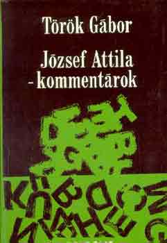 T�r�k G�bor - J�zsef Attila-komment�rok