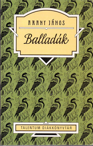 Arany János - Balladák - Talentum Diákkönyvtár