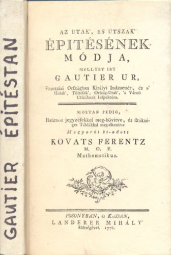 Gautier- Kovts - Az utak, s utszk ptsnek mdja, mellyet rt Gautier r (reprint)