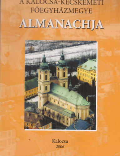 A Kalocsa-Kecskeméti Főegyházmegye almanachja