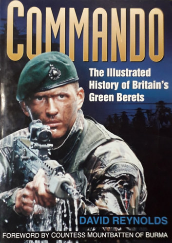 David Reynolds - Commando - The Illustrated History of Britain's Green Berets