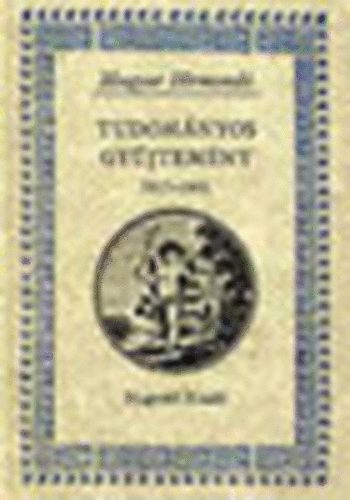 Juh�sz Istv�n  (szerk.) - Tudom�nyos Gy�jtem�ny 1817-1841 I-II. (Magyar H�rmond�)