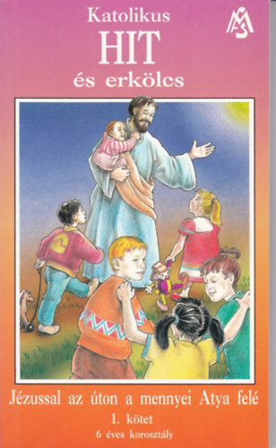 J�zussal az �ton a mennyei Atya fel� 1 o.