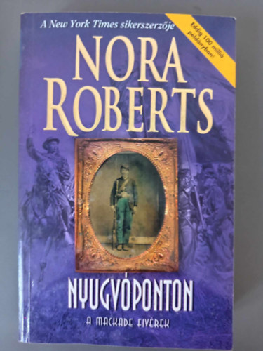 Németi Anita Nora Roberts (ford.) - Nyugvóponton - A MacKade Fivérek 4. kötet (The Fall of Shane MacKade)