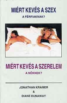 Diane Kramer,Jonathan-Dunaway - Mirt kevs a szex a frfiaknak? Mirt kevs a szerelem a nknek?