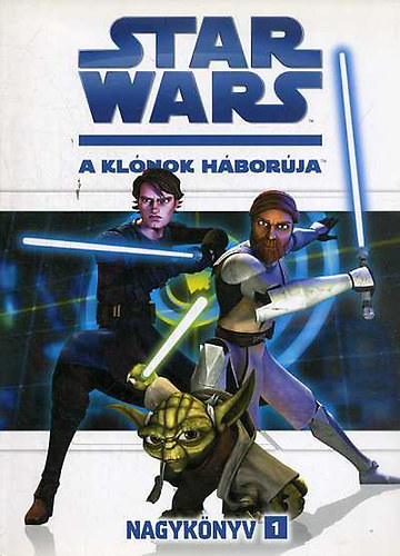 Barta Tam�s  (ford.) - Star Wars: A kl�nok h�bor�ja (Nagyk�nyv 1.)