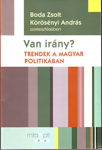 Van ir�ny? - Trendek a magyar politik�ban