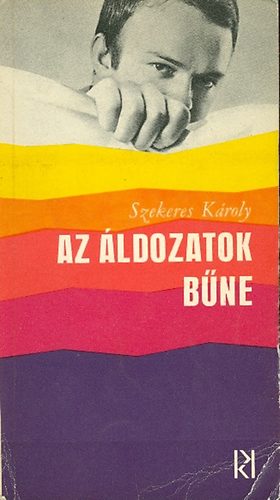 Szekeres K�roly - Az �ldozatok b�ne