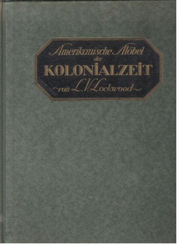 L.V. Lockwood - Amerikanische Mobel Der Kolonialzeit