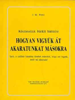 J.M. Pietri - Hogyan vigyk t akaratunkat msokra