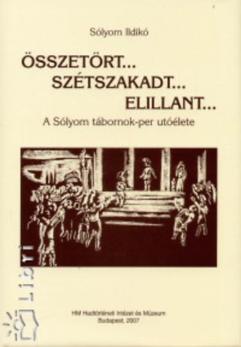Slyom Ildik - sszetrt... sztszakadt... elillant... I-II.