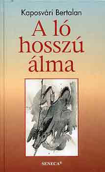 Kaposv�ri Bertalan - A l� hossz� �lma