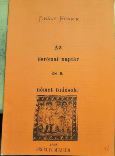 Fin�ly Henrik - Az �sr�mai napt�r �s a n�met tud�sok (reprint)