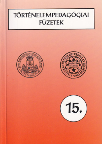 Szabolcs Ott�  (szerk.) - T�rt�nelempedag�giai f�zetek 15.
