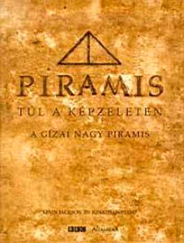 Alexandra Kiadó - Piramis-Túl a képzeleten-A Gízai Nagy Piramis