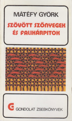 Mátéfy Györk - Szövött szőnyegek és falikárpitok