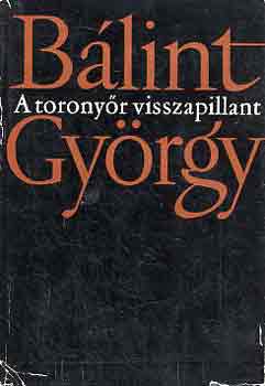 B�lint Gy�rgy - A torony�r visszapillant I-II.