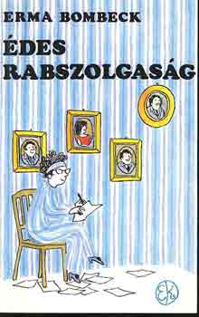 Erma Bombeck - �des rabszolgas�g