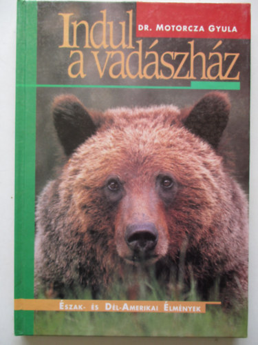 Dr. Motorcza Gyula - Indul a vad�szh�z