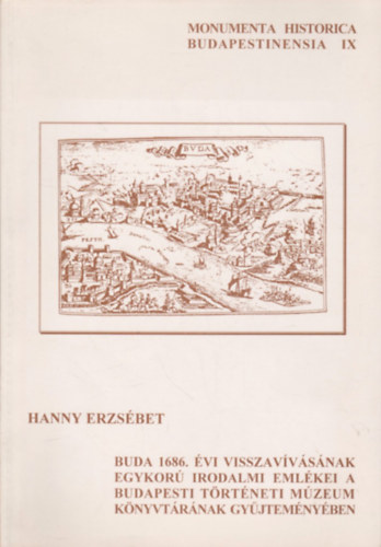 Hanny Erzsbet - Buda 1686. vi visszavvsnak egykor irodalmi emlkei a Budapesti Trtneti Mzeum Knyvtrnak gyjtemnyeiben