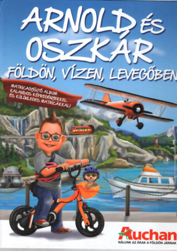 Arnold s Oszkr: Fldn, vzen, levegben