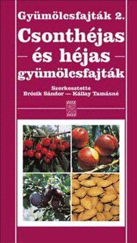 Gyümölcsfajták 2. Csonthéjas és héjas gyümölcsfajták