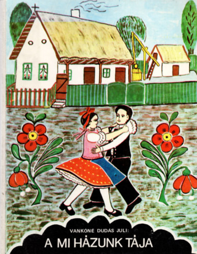 Vankn Duds Juli - A mi hzunk tja