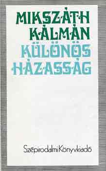 Miksz�th K�lm�n - K�l�n�s h�zass�g