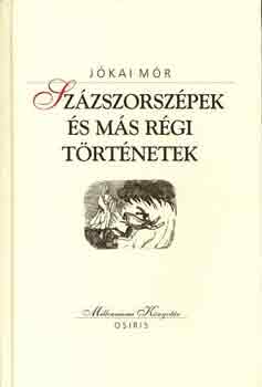 Jókai Mór - Százszorszépek és más régi történetek