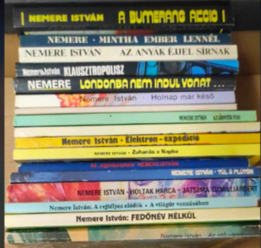 Nemere Istv�n - 17 db Nemere Istv�n k�nyv: - A bumer�ng akci� - Mintha ember lenn�l - Az any�k �jjel s�rnak - Klausztropolisz - Londonba nem indul vonat... - Holnap m�r k�s� - A m�sik oldalon - Az "agyk�pr�ztat�" - Az �rny�k fiai - Sz�zezer�rt a l