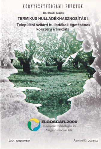 Str�bl Alajos - Termikus hullad�khasznos�t�s I. - Telep�l�si szil�rd hullad�k �get�s�nek korszer� ir�nyzatai