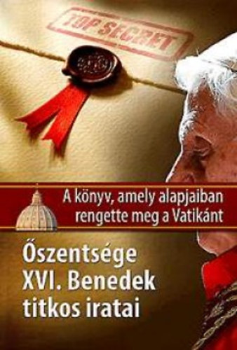 Nuzzi Gianluigi - szentsge XVI. Benedek titkos iratai