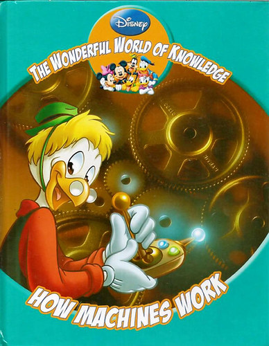 Disney - How Machines Work - The Wonderful World of Knowledge