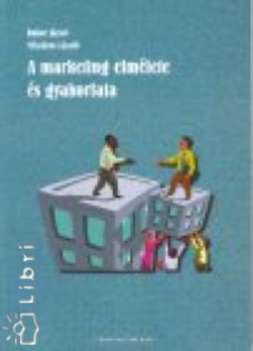 Bokor József; Dr. Mészáros László - A marketing elmélete és gyakorlata