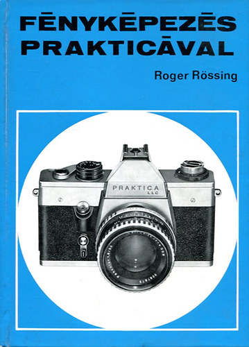 SZERZ� Roger R�ssing FORD�T� Morvay Gy�rgy LEKTOR Dr. Sevcsik Jen� - F�nyk�pez�s Praktic�val  A Praktica-felv�telek technik�ja - A Praktic�k objekt�vjei - A filmnyersanyagok -A kisfilm el�h�v�sa -  M�f�nyfelv�telek fot�l�mp�kkal