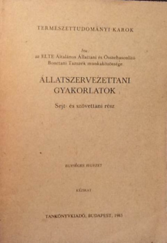 M. Dr. Odorfer Magdolna  (szerk.) - �llatszervezettani gyakorlatok - Sejt- �s sz�vettani r�sz (Egys�ges jegyzet)