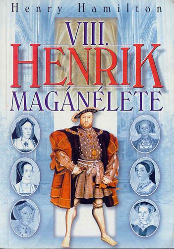 Henry Hamilton - VIII. Henrik magnlete