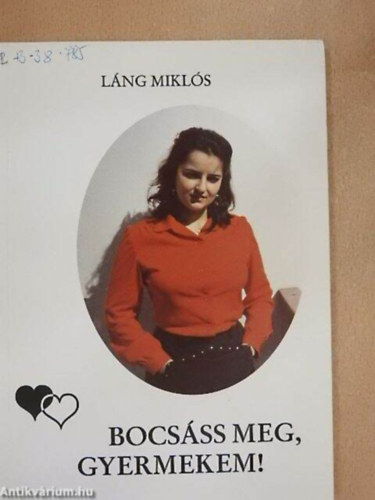 Láng Miklós - Bocsáss meg, gyermekem!