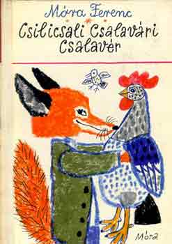 M�ra Ferenc - Csilicsali Csalav�ri Csalav�r