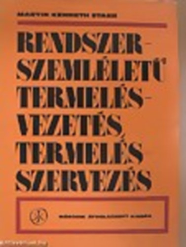 Rendszerszemllet termsvezets, termelsszervezs