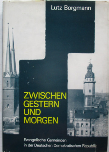 Lutz Borgmann - Zwischen gestern und morgen