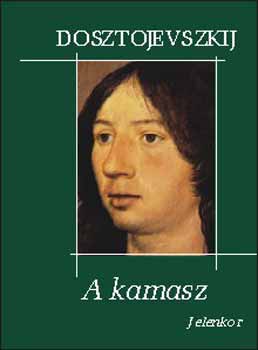 Fjodor Mihajlovics Dosztojevszkij - A kamasz