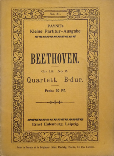 L. van Beethoven - Beethoven Op.18. No.6. Quartett No.6. B-dur fr 2 Violinen, Viola und Violoncell. ( Payne's Kleine Partitur- Ausgabe )