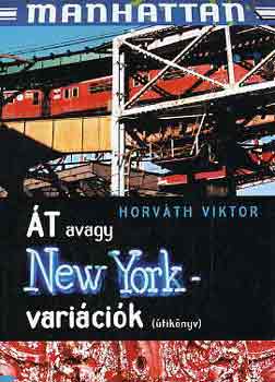 Horv�th Viktor - �t avagy New York-vari�ci�k (�tik�nyv)